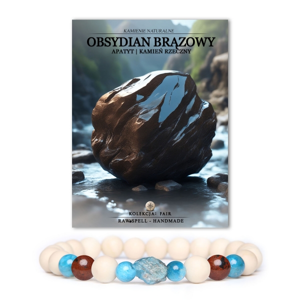 Bransoletka z kolekcji Fair - obsydian brązowy, apatyt, kamień rzeczny, dostępna w wersji damskiej i męskiej.
