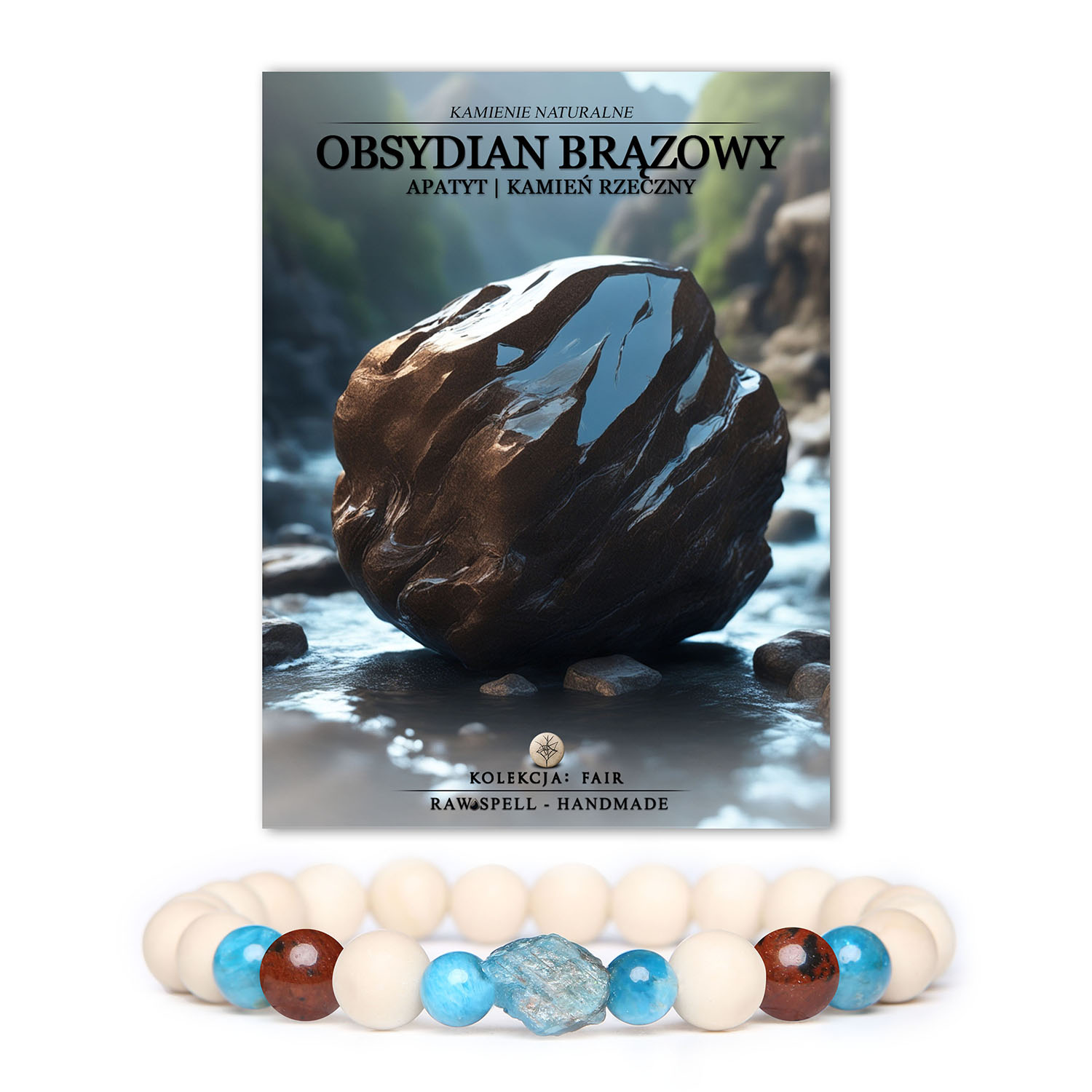 Bransoletka z kolekcji Fair - obsydian brązowy, apatyt, kamień rzeczny, dostępna w wersji damskiej i męskiej.